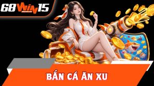 Bắn Cá Ăn Xu